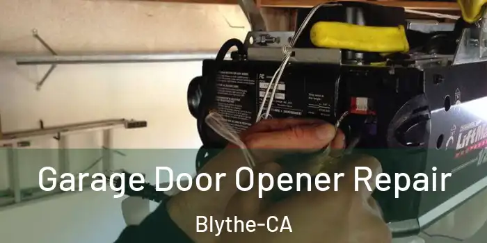 Garage Door Opener Repair Blythe-CA