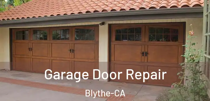 Garage Door Repair Blythe-CA