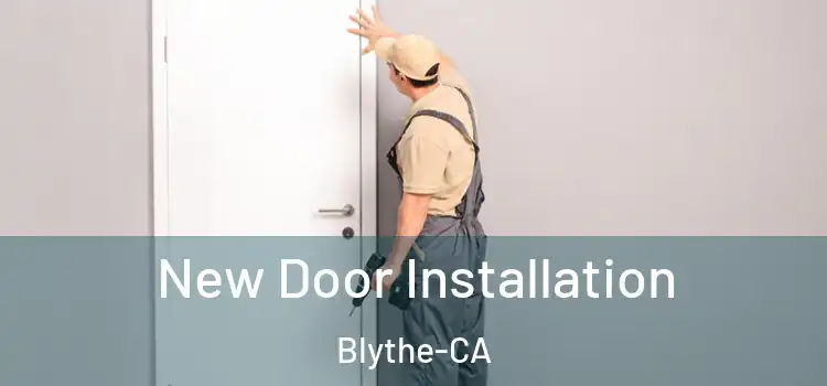 New Door Installation Blythe-CA