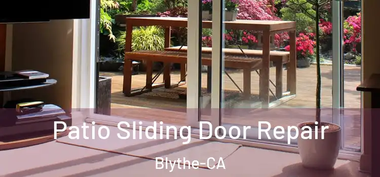 Patio Sliding Door Repair Blythe-CA